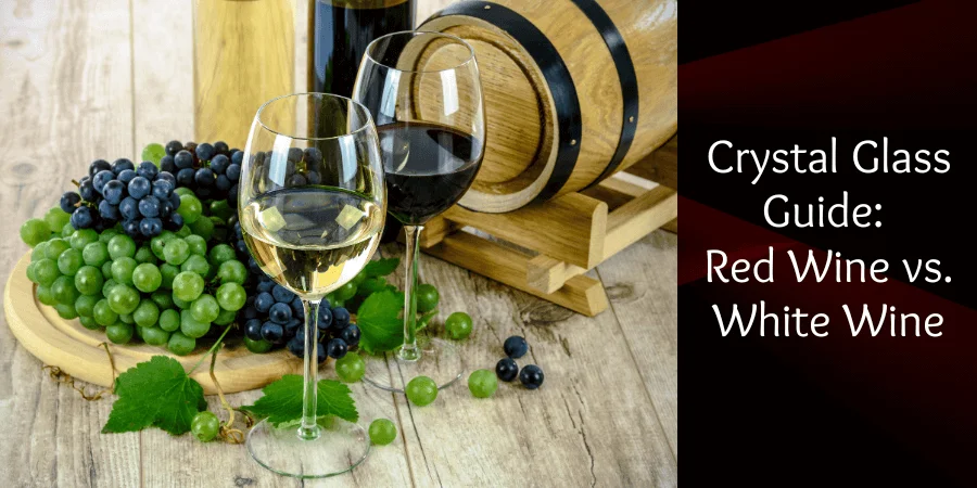 Crystal Red Wine vs. White Wine Glasses_ What’s the Difference_